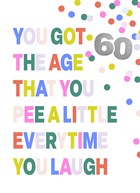 Verjaardagskaart 60 pee every time you laugh